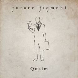 Future Figment : Qualm